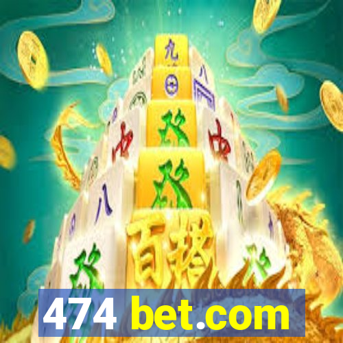 474 bet.com